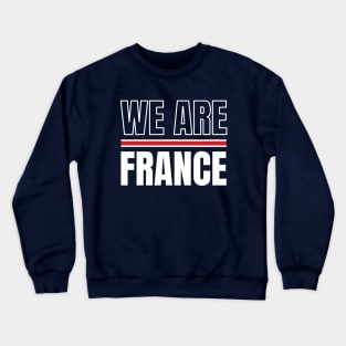 We Are France Crewneck Sweatshirt